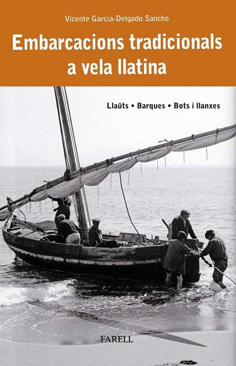 Embarcacions tradicionals a vela llatina : Llaüts, Barques, Bots i llanxes | 9788410211025 | Garcia-Delgado, Vicente