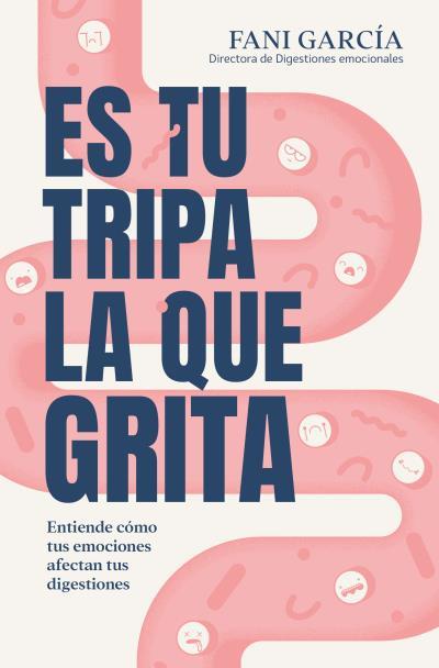 Es tu tripa la que grita | 9788419130938 | García, Fani