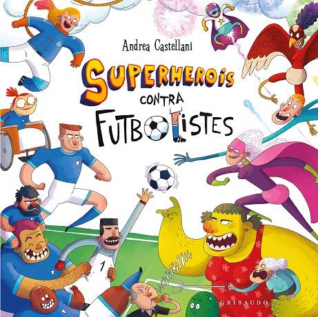 Superherois contra futbolistes | 9788412901191 | Castellani, Andrea