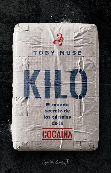 Kilo : El mundo secreto de los cárteles de la cocaína | 9791399105902 | Muse, Toby