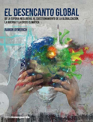 Desencanto global, El | 9788418604249 | Aymerich Piqué, Ramon