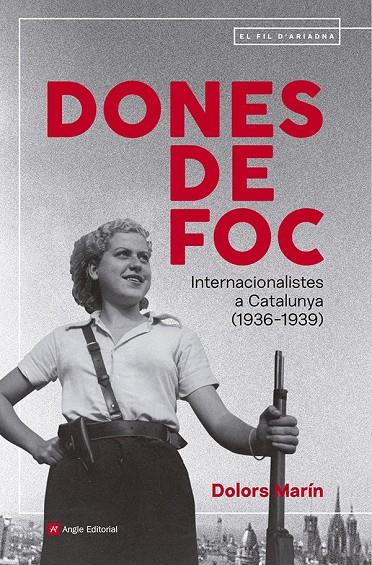 Dones de foc : Internacionalistes a Catalunya (1936-1939) | 9791387853211 | Marin Silvestre, Dolors