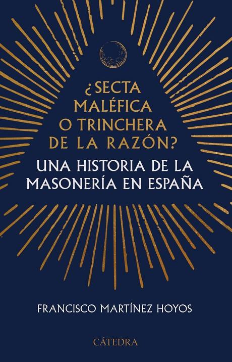 ¿Secta maléfica o trinchera de la razón? : Una historia de la masonería en España | 9788437649047 | Martínez Hoyos, Francisco