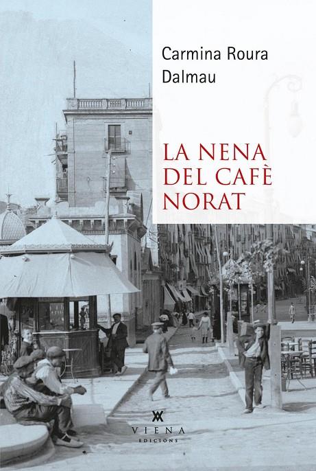Nena del cafè Norat, La | 9788419474483 | Roura Dalmau, Carmina