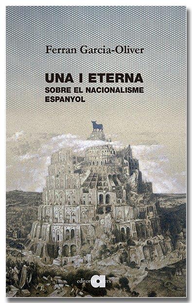 Una i eterna : Sobre el nacionalisme espanyol | 9791387680213 | Garcia-Oliver, Ferran