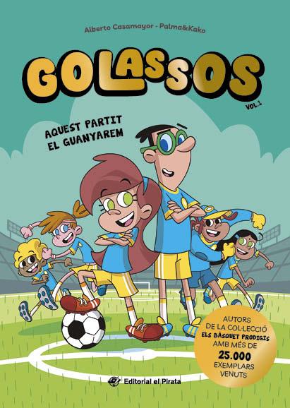 Golassos 01 : Aquest partit el guanyarem | 9788419912213 | Casamayor, Alberto