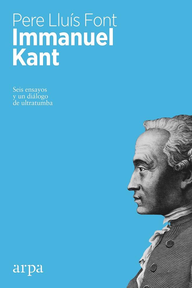Immanuel Kant : Seis ensayos y un diálogo de ultratumba | 9788416601264 | Lluís Font, Pere