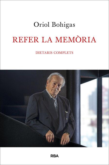 Refer la memòria : Dietaris complets | 9788482646473 | Bohigas, Oriol
