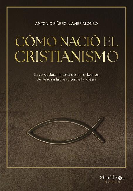 Cómo nació el cristianismo | 9788413613307 | Piñero, Antonio / Alonso López, Javier