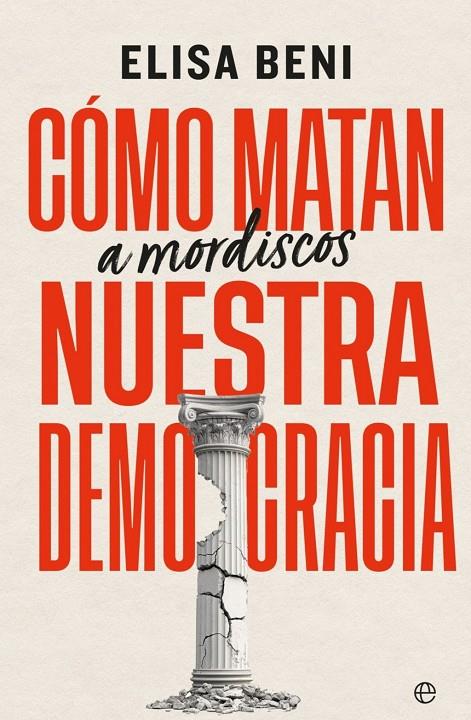 Cómo matan (a mordiscos) nuestra democracia | 9788410942981 | Beni, Elisa