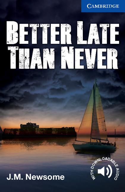 Better Late Than Never | 9781107671492 | Newsome, J.M.