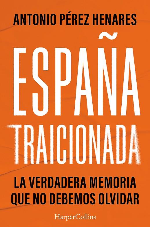 España traicionada | 9788410643925 | Pérez Henares, Antonio
