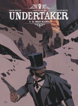Undertaker 5 : El indio blanco | 9788467977936 | Dorison, Xavier / Meyer, Ralph