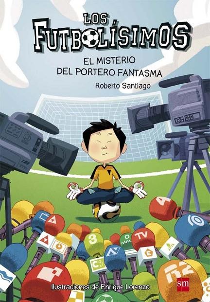 Futbolísimos 3, Los : El misterio del portero fantasma | 9788467569162 | Santiago, Roberto
