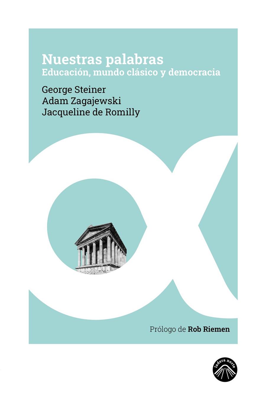 Nuestras palabras | 9788412115215 | Steiner, George / Zagajewski, Adam / de Romilly, Jacqueline
