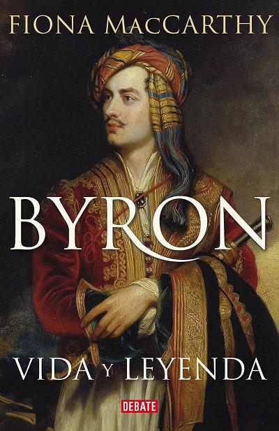 Byron : Vida y leyenda | 9788419642295 | MacCarthy, Fiona