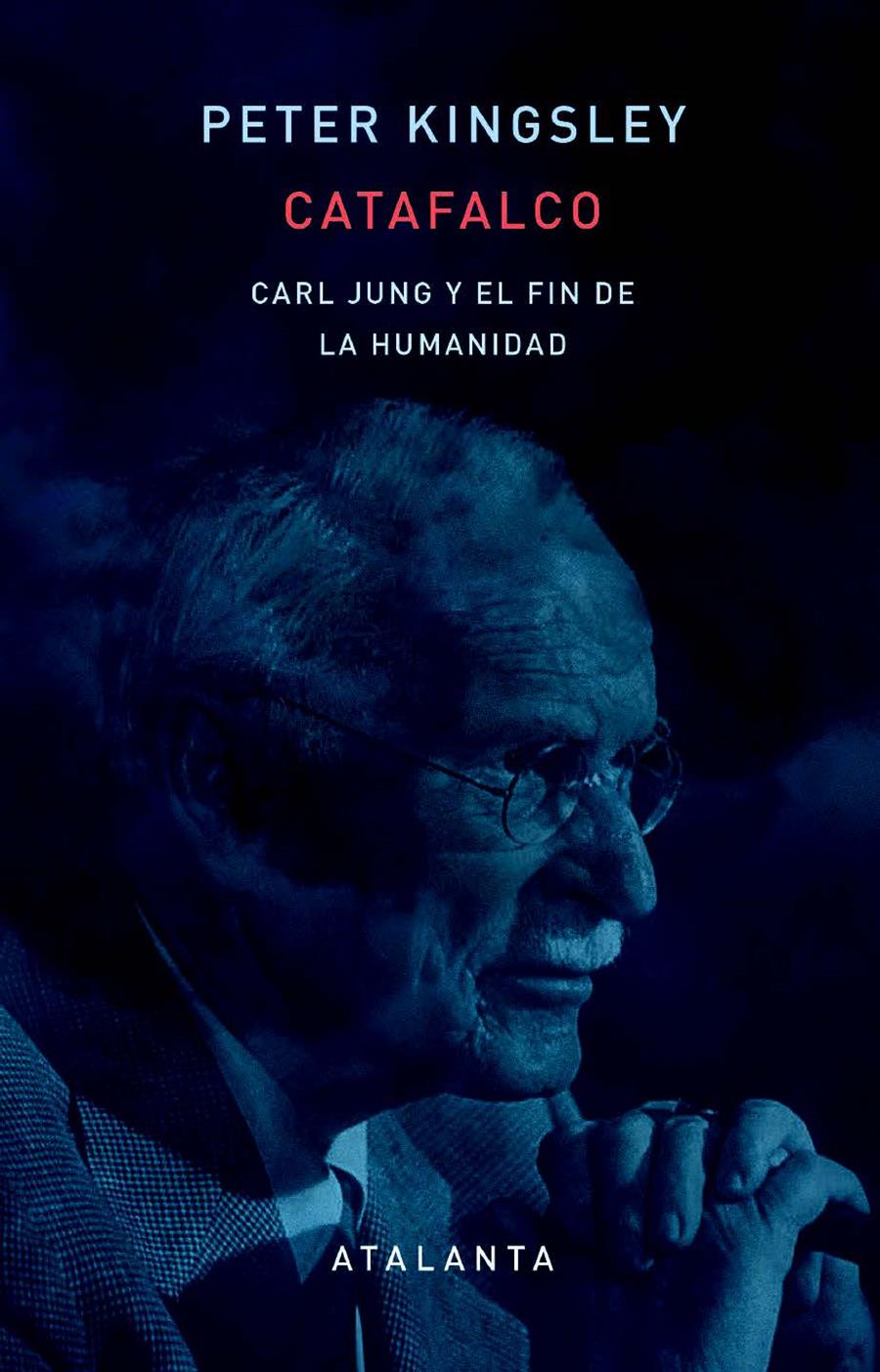 Catafalco : Carl Jung y el fin de la humanidad | 9788412998641 | Kingsley, Peter