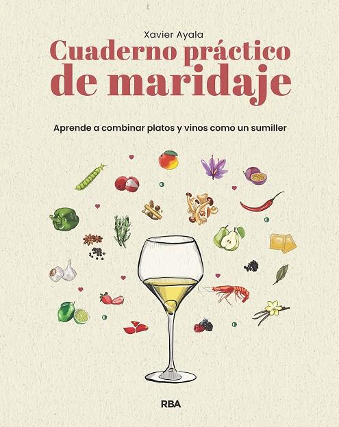 Cuaderno práctico de maridaje : Aprende a combinar platos y vinos como un sumille | 9788411329910 | Ayala Cots, Xavier