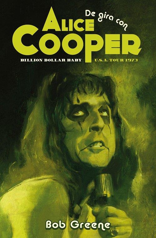 De gira con Alice Cooper | 9788417645281 | Greene, Bob
