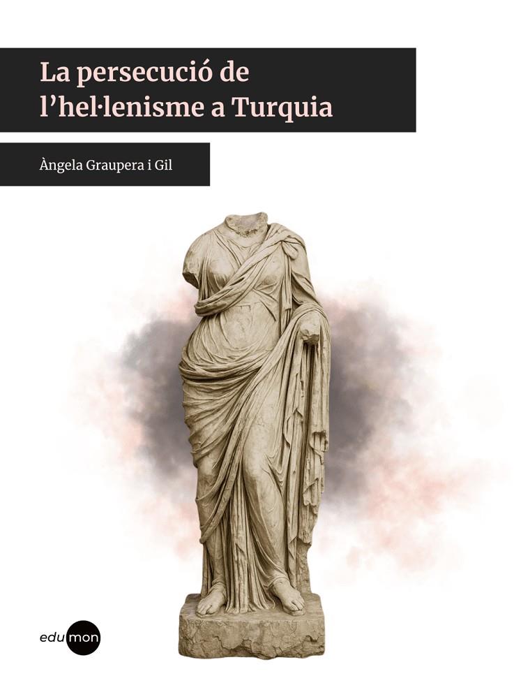 Persecució de l’hel·lenisme a Turquia, La | 9788410170162 | Graupera i Gil, Àngela