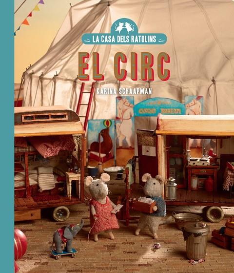 Casa dels ratolins 5, La : El circ  | 9788410323186 | Schaapman, Karina
