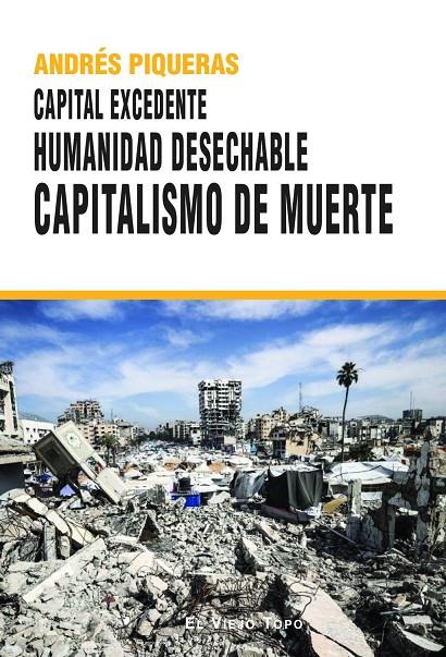 Capital excedente, Humanidad desechable : Captalismo de muerte | 9791387991357 | Piqueras, Andrés