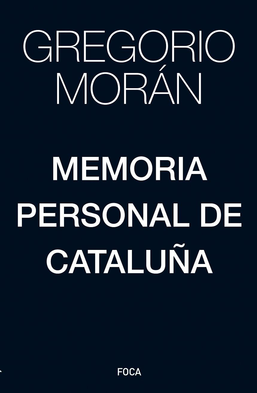 Memoria personal de Cataluña | 9788416842391 | Morán Suárez, Gregorio