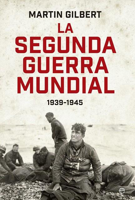 Segunda Guerra Mundial, La | 9788410940413 | Gilbert, Martin
