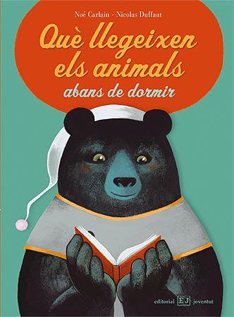 Què llegeixen els animals abans de dormir | 9788426138453 | Carlain, Noé / Duffaut, Nicolas