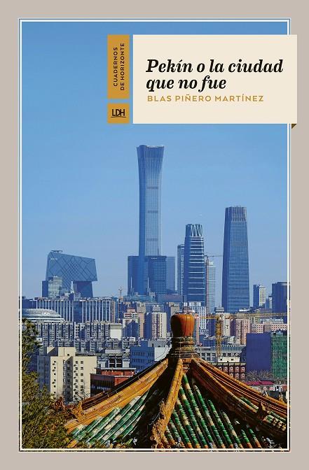 Pekín o la ciudad que no fue | 9788412901344 | Piñero Martínez, Blas