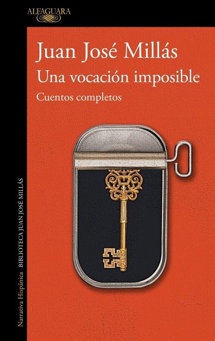 Vocación imposible, Una : Cuentos completos | 9788420477992 | Millás, Juan José
