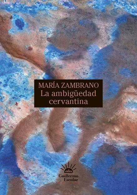 Ambigüedad cervantina, La | 9788418981999 | Zambrano, María