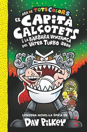 Capità Calçotets i la bàrbara venjança del Vàter Turbo 2000, El | 9788466158336 | Pilkey, Dav