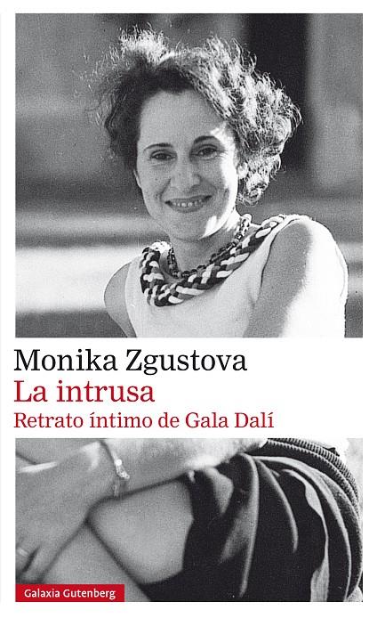 Intrusa, La : Retrato íntimo de Gala Dalí | 9788410317963 | Zgustova, Monika