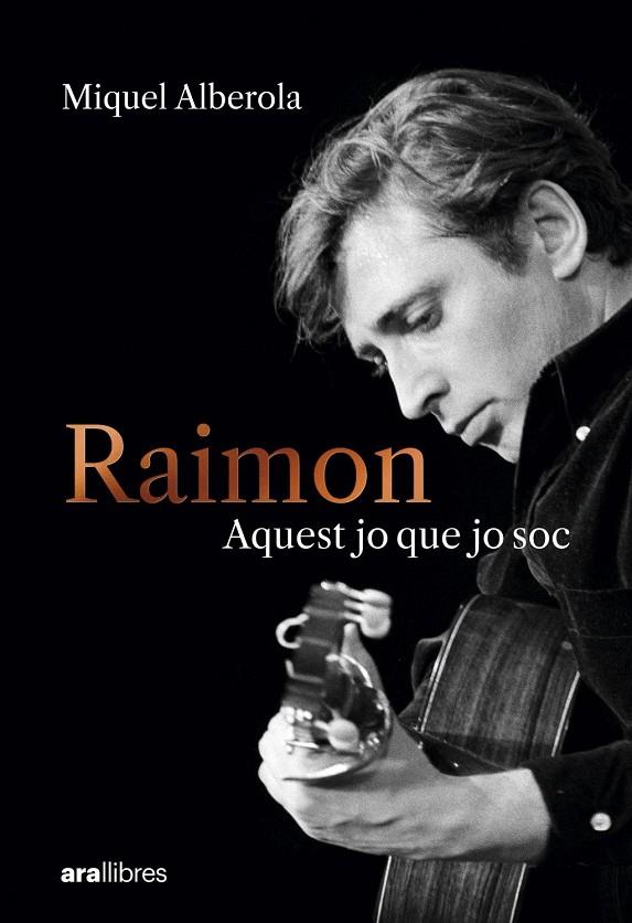 Raimon : Aquest jo que jo soc | 9788411731669 | Alberola Benavent, Miquel