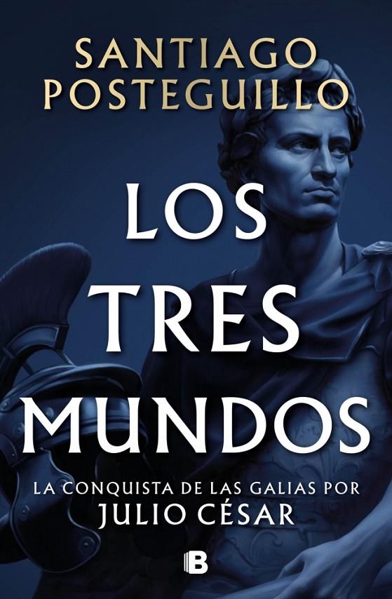 Julio César 3 : Los tres mundos | 9788466682701 | Posteguillo, Santiago