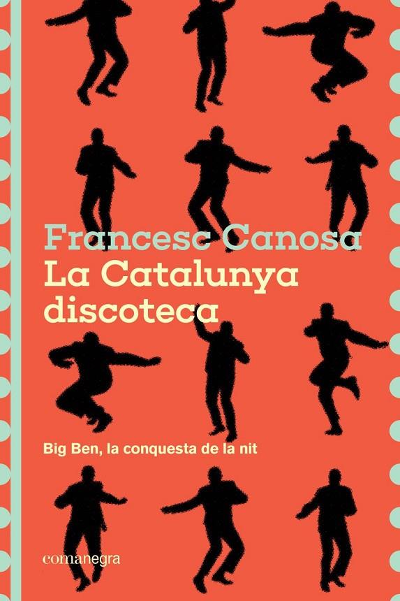Catalunya discoteca, La | 9791387969226 | Canosa, Francesc