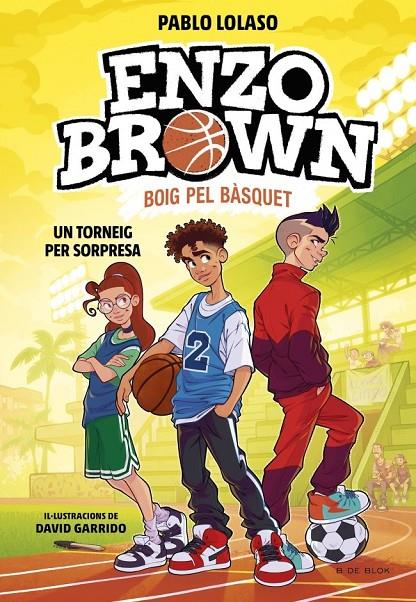 Enzo Brown Boig pel bàsquet 3 : Un torneig per sorpresa | 9791387695491 | Lolaso, Pablo