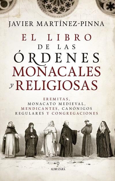 Libro de las órdenes monacales y religiosas, El | 9791370201685 | Martínez-Pinna, Javier