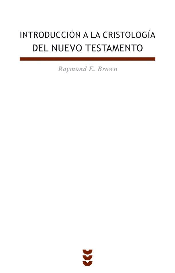 Introducción a la cristología del Nuevo Testamento | 9788430113255 | Brown, Raymond E.