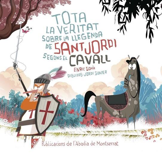 Tota la veritat sobre la llegenda de sant Jordi segons el cavall | 9788491912064 | Gomà i Ribas, Enric