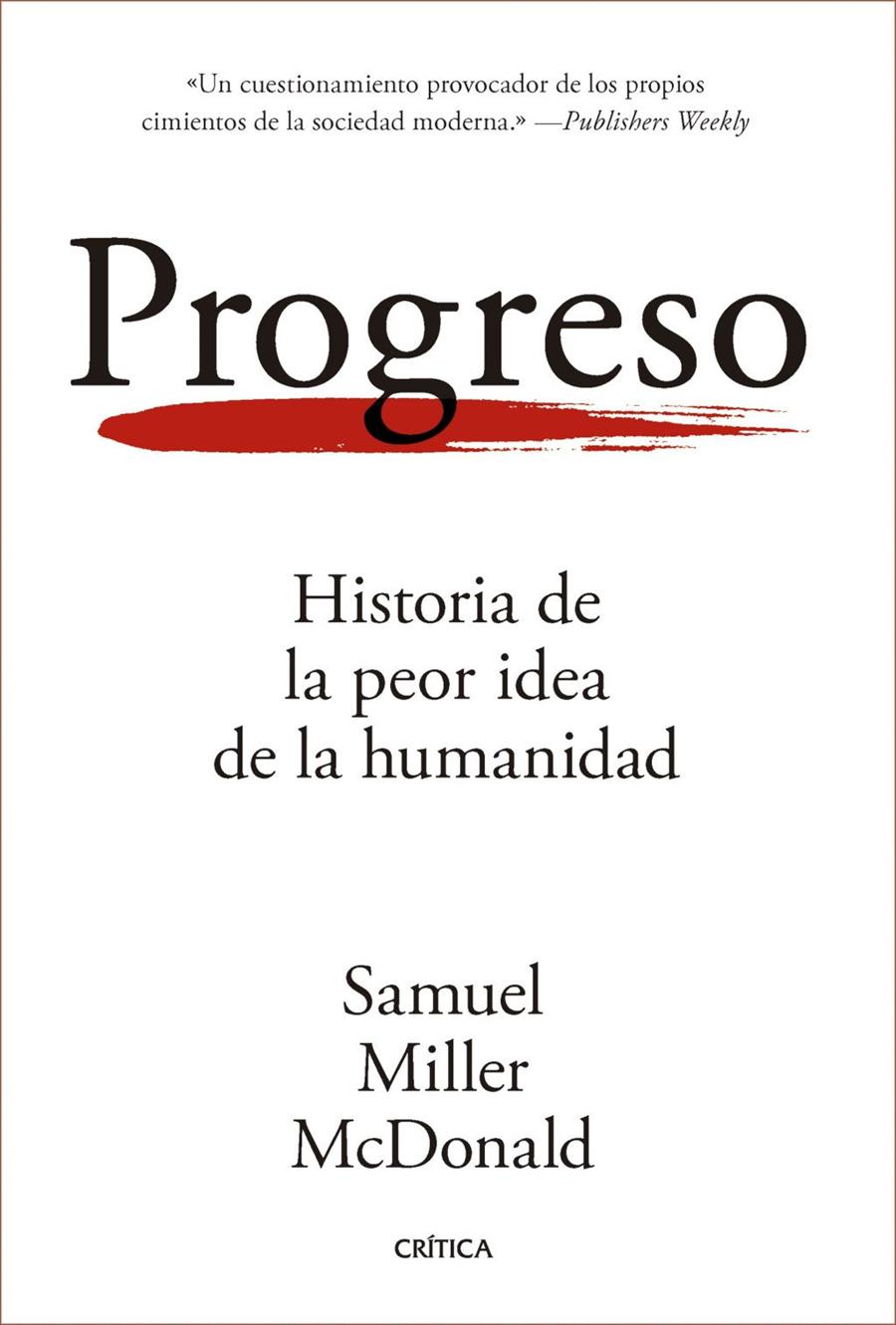Progreso : Historia de la peor idea de la humanidad | 9788491998563 | Miller McDonald, Samuel