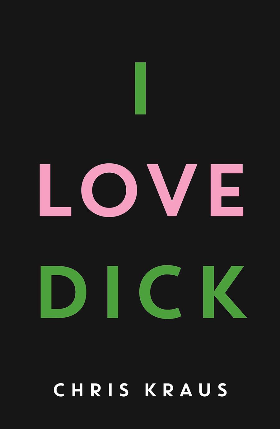 I Love Dick | 9781781256480 | Kraus, Chris