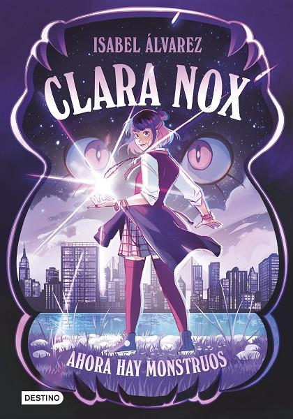 Clara Nox 1 : Ahora hay monstruos | 9788408306894 | Álvarez, Isabel
