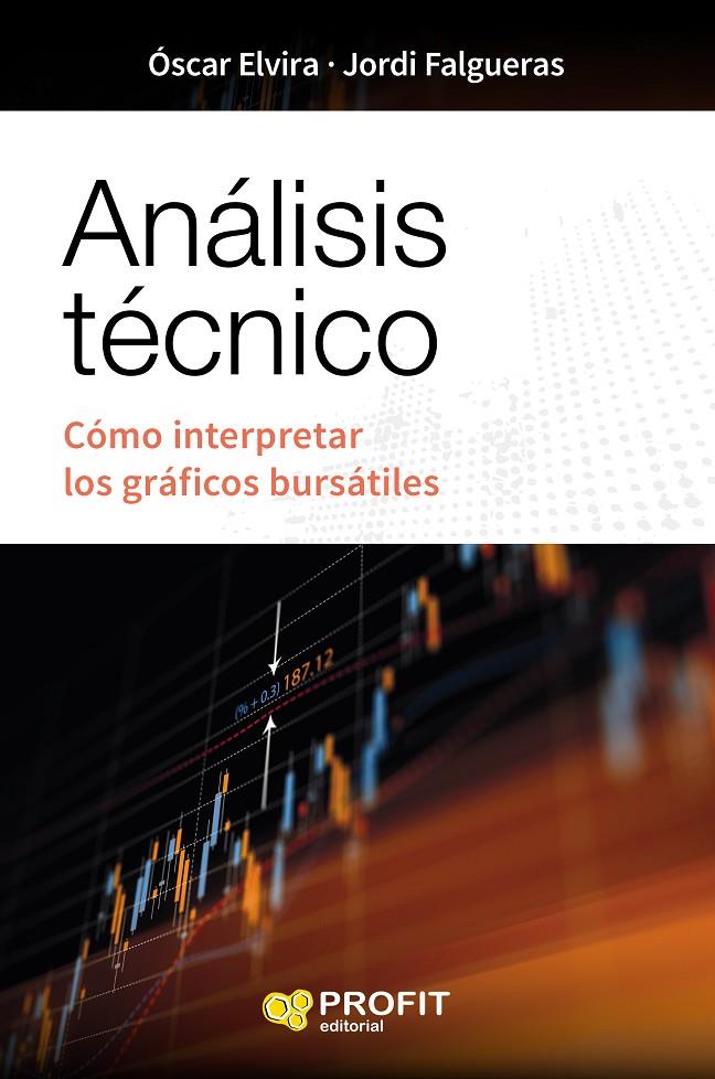 Análisis técnico : ¿Cómo interpretar los gráficos bursátiles? | 9788416583959 | Elvira Benito, Oscar / Falgueras Albaigès, Jordi