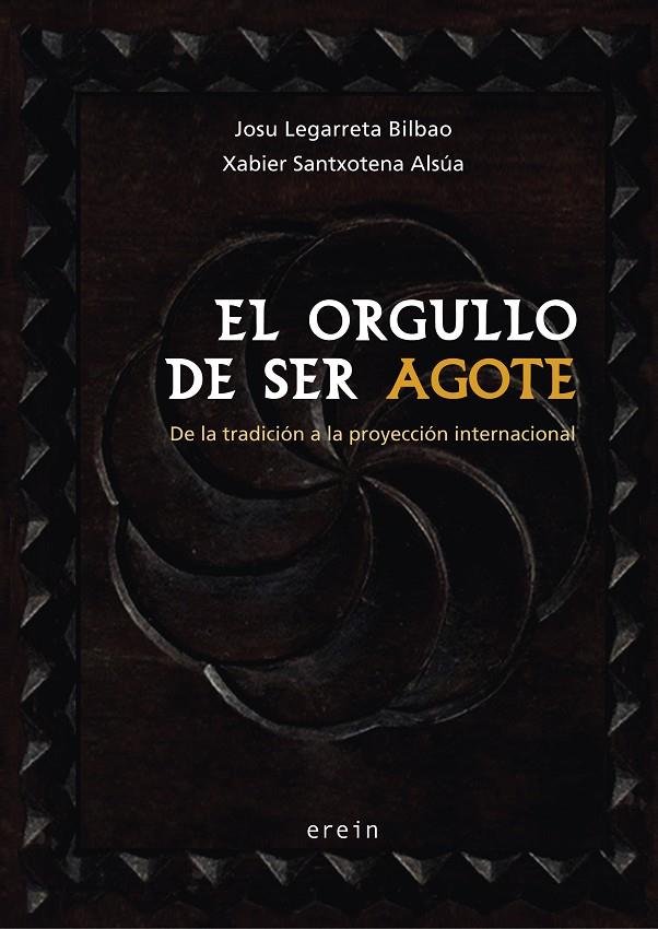 Orgullo de ser Agote, El | 9788491093541 | Legarreta Bilbao, Josu / Santxotena Asúa, Xabier