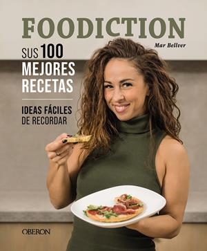 Foodadiction : Sus 100 mejores recetas | 9788441547445 | Bellver del Arco, Mar