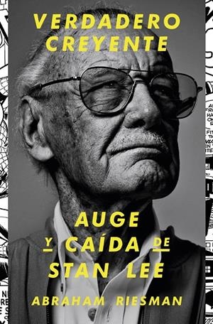 Verdadero creyente : Auge y caída de Stan Lee | 9788417645182 | Riesman, Abraham