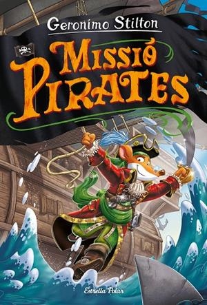 Geronimo Stilton : Viatge en el Temps 12 : Missió Pirates | 9788418443640 | Stilton, Geronimo