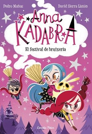 Anna Kadabra 8 : El festival de bruixeria | 9788413891699 | Mañas, Pedro / Sierra Listón, David